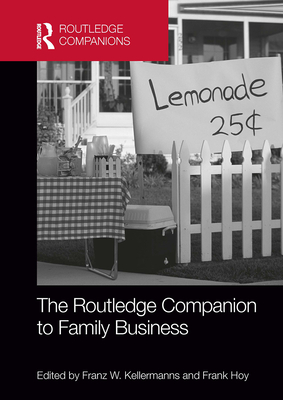 The Routledge Companion to Family Business - Kellermanns, Franz (Editor), and Hoy, Frank (Editor)