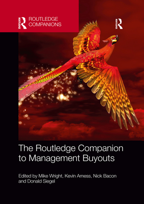 The Routledge Companion to Management Buyouts - Wright, Mike (Editor), and Amess, Kevin (Editor), and Bacon, Nick (Editor)