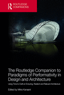 The Routledge Companion to Paradigms of Performativity in Design and Architecture: Using Time to Craft an Enduring, Resilient and Relevant Architecture