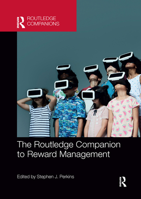 The Routledge Companion to Reward Management - Perkins, Stephen J (Editor)