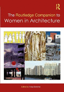 The Routledge Companion to Women in Architecture