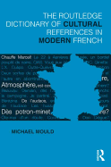 The Routledge Dictionary of  Cultural References in Modern French