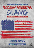 The Routledge Dictionary of Modern American Slang and Unconventional English