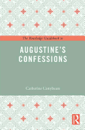 The Routledge Guidebook to Augustine's Confessions