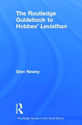 The Routledge Guidebook to Hobbes' Leviathan - Newey, Glen, Professor