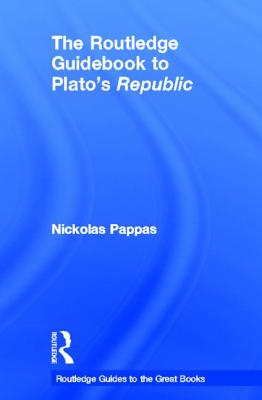 The Routledge Guidebook to Plato's Republic - Pappas, Nickolas