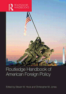 The Routledge Handbook of American Foreign Policy