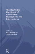 The Routledge Handbook of Attachment: Implications and Interventions