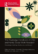 The Routledge Handbook of Child and Family Social Work Research: Knowledge-Building, Application, and Impact