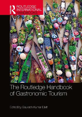 The Routledge Handbook of Gastronomic Tourism - Dixit, Saurabh Kumar (Editor)