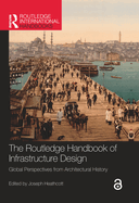 The Routledge Handbook of Infrastructure Design: Global Perspectives from Architectural History