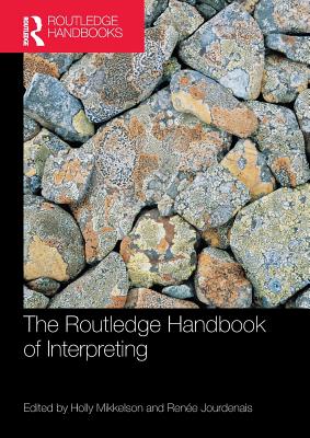 The Routledge Handbook of Interpreting - Mikkelson, Holly (Editor), and Jourdenais, Rene (Editor)