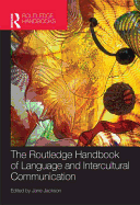 The Routledge Handbook of Language and Intercultural Communication - Jackson, Jane (Editor)