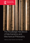 The Routledge Handbook of Mechanisms and Mechanical Philosophy