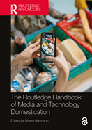 The Routledge Handbook of Media and Technology Domestication