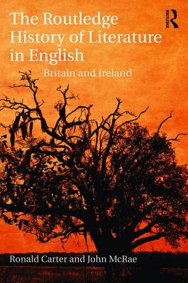 The Routledge History of Literature in English: Britain and Ireland - Carter, Ronald, and McRae, John