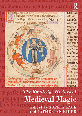The Routledge History of Medieval Magic - Page, Sophie, and Rider, Catherine