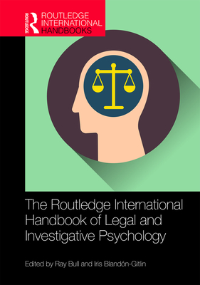 The Routledge International Handbook of Legal and Investigative Psychology - Bull, Ray (Editor), and Blandn-Gitlin, Iris (Editor)