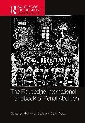 The Routledge International Handbook of Penal Abolition - Coyle, Michael J (Editor), and Scott, David (Editor)