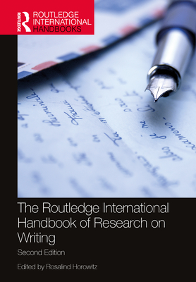 The Routledge International Handbook of Research on Writing - Horowitz, Rosalind (Editor)