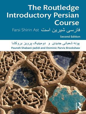 The Routledge Introductory Persian Course: Farsi Shirin Ast - Shabani-Jadidi, Pouneh, and Brookshaw, Dominic Parviz