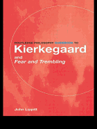 The Routledge Philosophy Guidebook to Kierkegaard and Fear and Trembling