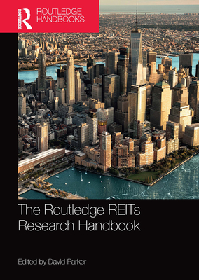 The Routledge REITs Research Handbook - Parker, David (Editor)