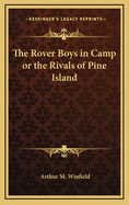 The Rover Boys in Camp or the Rivals of Pine Island