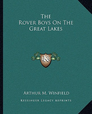 The Rover Boys On The Great Lakes - Winfield, Arthur M