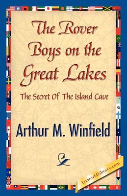 The Rover Boys on the Great Lakes - Winfield, Arthur M, and 1stworld Library (Editor)