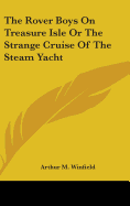 The Rover Boys On Treasure Isle Or The Strange Cruise Of The Steam Yacht