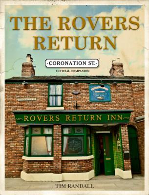 The Rovers Return: The Official Coronation Street Companion - Randall, Tim