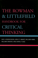 The Rowman and Littlefield Handbook for Critical Thinking