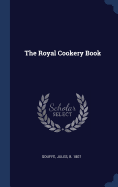 The Royal Cookery Book