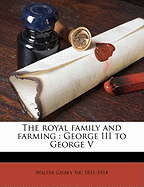 The Royal Family and Farming: George III to George V