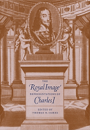 The Royal Image: Representations of Charles I