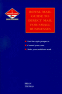 The Royal Mail Guide to Direct Mail for Small Businesses