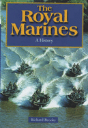 The Royal Marines: History of the Royal Marines 1664-2000