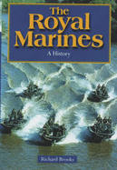 The Royal Marines: History of the Royal Marines 1664-2000 - Brooks, Richard