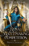The Royal Matchmaking Competition: Prince Zadkiel