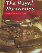 The Royal Mummies: Remains from Ancient Egypt