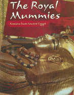 The Royal Mummies: Remains from Ancient Egypt - Kudalis, Eric