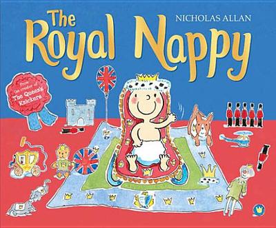 The Royal Nappy: A Royal Baby Book - 