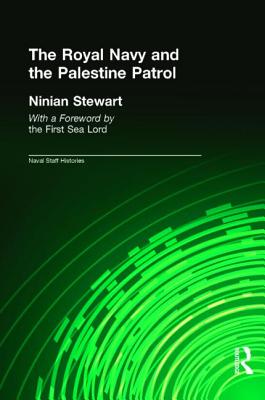 The Royal Navy and the Palestine Patrol - Stewart, Ninian (Editor)