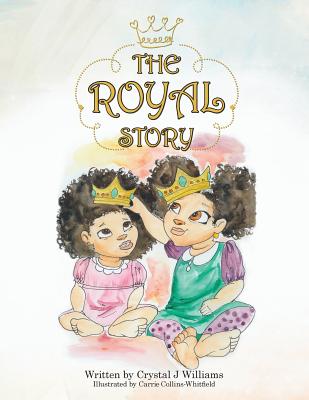 The Royal Story - Williams, Crystal J