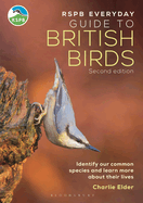 The RSPB Everyday Guide to British Birds: Identify our common species and learn more about their lives