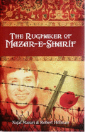 The Rugmaker of Mazar-e-Sharif