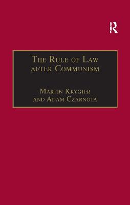 The Rule of Law After Communism: Problems and Prospects in East-Central Europe - Krygier, Martin