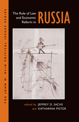 The Rule Of Law And Economic Reform In Russia - Sachs, Jeffery