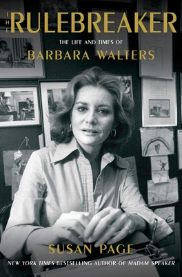 The Rulebreaker: The Life and Times of Barbara Walters - Page, Susan